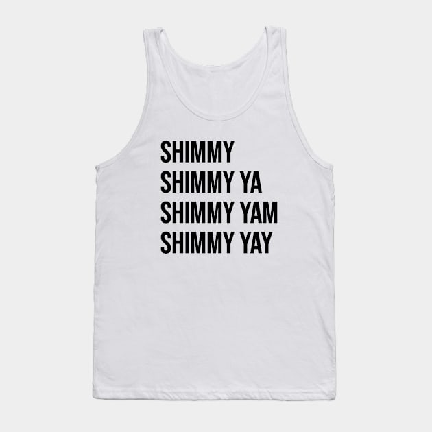 Shimmy Shimmy Ya Tank Top by Riel